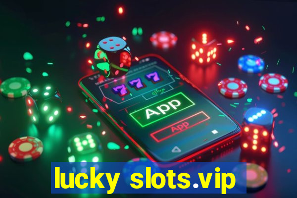 lucky slots.vip